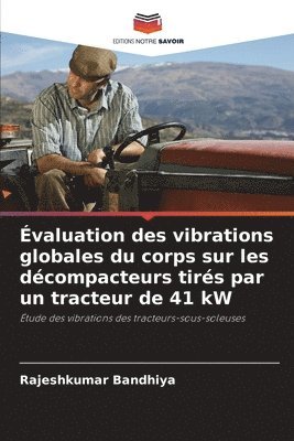 valuation des vibrations globales du corps sur les dcompacteurs tirs par un tracteur de 41 kW 1