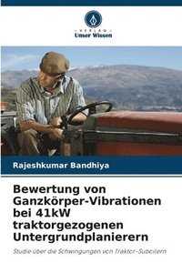 bokomslag Bewertung von Ganzkrper-Vibrationen bei 41kW traktorgezogenen Untergrundplanierern