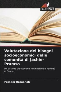 bokomslag Valutazione dei bisogni socioeconomici delle comunit di Jachie-Pramso