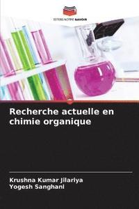 bokomslag Recherche actuelle en chimie organique