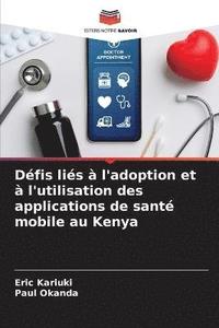 bokomslag Defis lies a l'adoption et a l'utilisation des applications de sante mobile au Kenya