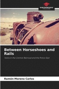 bokomslag Between Horseshoes and Rails