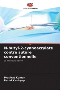 bokomslag N-butyl-2-cyanoacrylate contre suture conventionnelle
