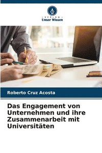 bokomslag Das Engagement von Unternehmen und ihre Zusammenarbeit mit Universitaten