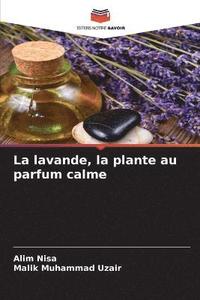 bokomslag La lavande, la plante au parfum calme