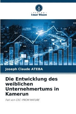 bokomslag Die Entwicklung des weiblichen Unternehmertums in Kamerun