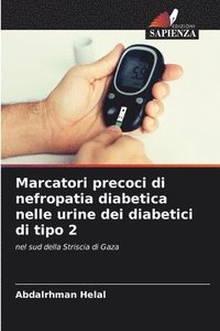 bokomslag Marcatori precoci di nefropatia diabetica nelle urine dei diabetici di tipo 2
