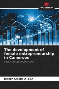 bokomslag The development of female entrepreneurship in Cameroon