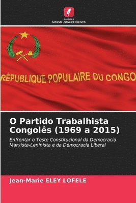 O Partido Trabalhista Congols (1969 a 2015) 1