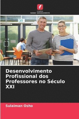 Desenvolvimento Profissional dos Professores no Sculo XXI 1