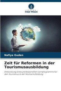 bokomslag Zeit fr Reformen in der Tourismusausbildung