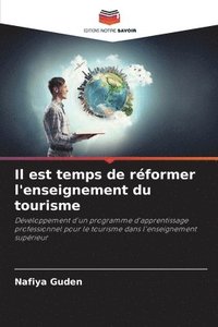 bokomslag Il est temps de rformer l'enseignement du tourisme