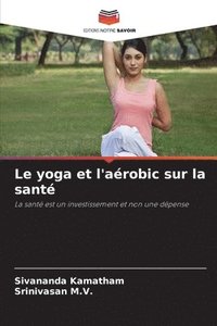 bokomslag Le yoga et l'arobic sur la sant