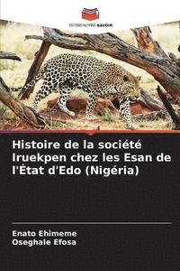 bokomslag Histoire de la socit Iruekpen chez les Esan de l'tat d'Edo (Nigria)
