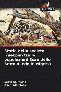 bokomslag Storia della societ Iruekpen tra le popolazioni Esan dello Stato di Edo in Nigeria