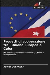 bokomslag Progetti di cooperazione tra l'Unione Europea e Cuba