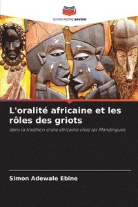 bokomslag L'oralit africaine et les rles des griots
