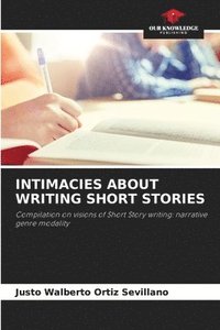 bokomslag Intimacies about Writing Short Stories