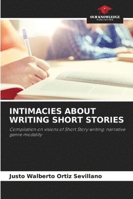 Intimacies about Writing Short Stories 1