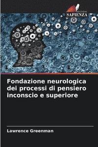 bokomslag Fondazione neurologica dei processi di pensiero inconscio e superiore