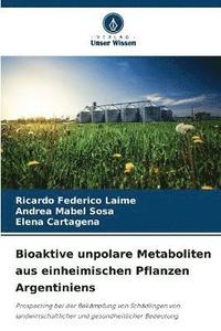 bokomslag Bioaktive unpolare Metaboliten aus einheimischen Pflanzen Argentiniens