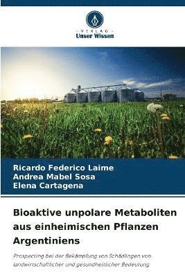 bokomslag Bioaktive unpolare Metaboliten aus einheimischen Pflanzen Argentiniens