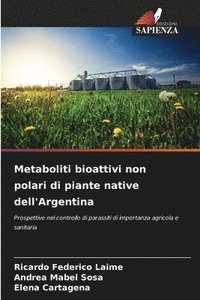 bokomslag Metaboliti bioattivi non polari di piante native dell'Argentina