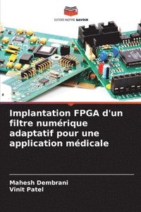 bokomslag Implantation FPGA d'un filtre numrique adaptatif pour une application mdicale