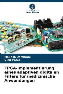 FPGA-Implementierung eines adaptiven digitalen Filters fr medizinische Anwendungen 1