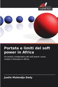 bokomslag Portata e limiti del soft power in Africa