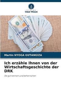 bokomslag Ich erzhle Ihnen von der Wirtschaftsgeschichte der DRK