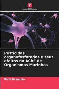 bokomslag Pesticidas organofosforados e seus efeitos no AChE de Organismos Marinhos