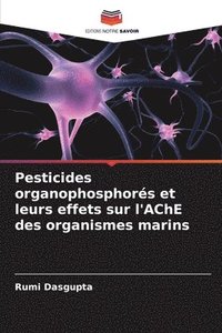bokomslag Pesticides organophosphors et leurs effets sur l'AChE des organismes marins