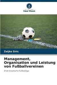 bokomslag Management, Organisation und Leistung von Fuballvereinen