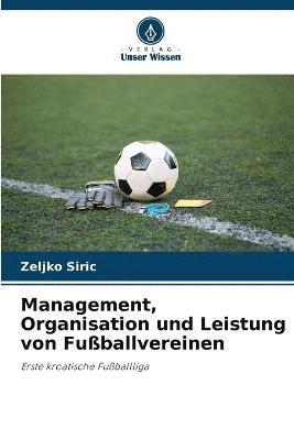 Management, Organisation und Leistung von Fuballvereinen 1