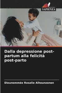 bokomslag Dalla depressione post-partum alla felicit post-parto