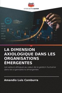 bokomslag La Dimension Axiologique Dans Les Organisations mergentes