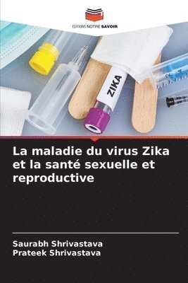 bokomslag La maladie du virus Zika et la sant sexuelle et reproductive