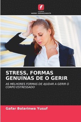 bokomslag Stress, Formas Genunas de O Gerir