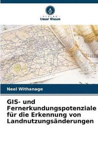 bokomslag GIS- und Fernerkundungspotenziale fr die Erkennung von Landnutzungsnderungen