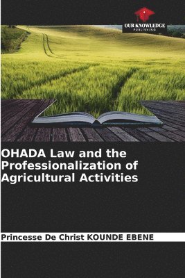 OHADA Law and the Professionalization of Agricultural Activities 1