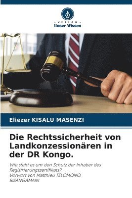 Die Rechtssicherheit von Landkonzessionren in der DR Kongo. 1