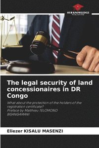 bokomslag The legal security of land concessionaires in DR Congo