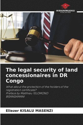 The legal security of land concessionaires in DR Congo 1