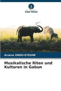 bokomslag Musikalische Riten und Kulturen in Gabun