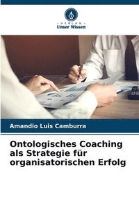 bokomslag Ontologisches Coaching als Strategie fr organisatorischen Erfolg