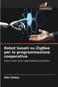 bokomslag Robot basati su ZigBee per la programmazione cooperativa