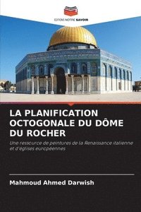 bokomslag La Planification Octogonale Du Dme Du Rocher