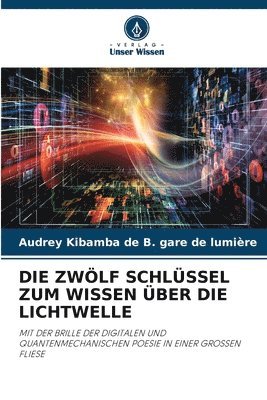 Die Zwlf Schlssel Zum Wissen ber Die Lichtwelle 1