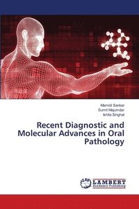 bokomslag Recent Diagnostic and Molecular Advances in Oral Pathology